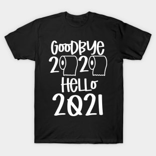 goodbye 2020 hello 2021 T-Shirt